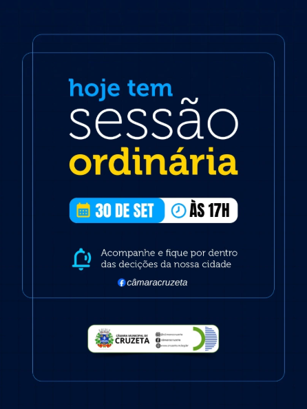 📢 Hoje tem Sessão Ordinária na Câmara Municipal de Cruzeta!