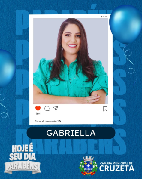 A Câmara Municipal de Cruzeta parabeniza, com muita alegria, a vereadora Gabriella Laisy pela passagem do seu aniversário.