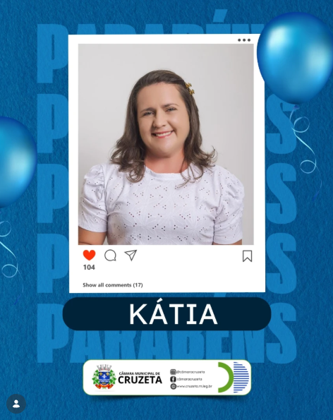 A Câmara Municipal de Cruzeta parabeniza, neste dia especial, a Vereadora Kátia Albertina pela passagem do seu aniversário.