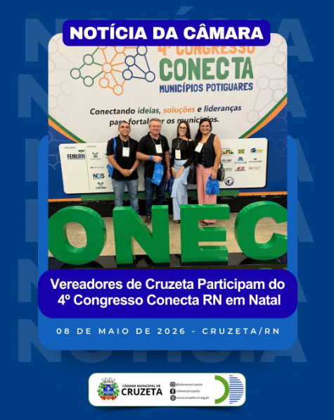 A Presidente da Câmara Municipal de Cruzeta, Vereadora Arilúzia Sasnara, ao lado dos Vereadores Bebeto Diniz, Gabriella Layse e Itan Lobo, esteve participando do 4º Congresso Conecta RN