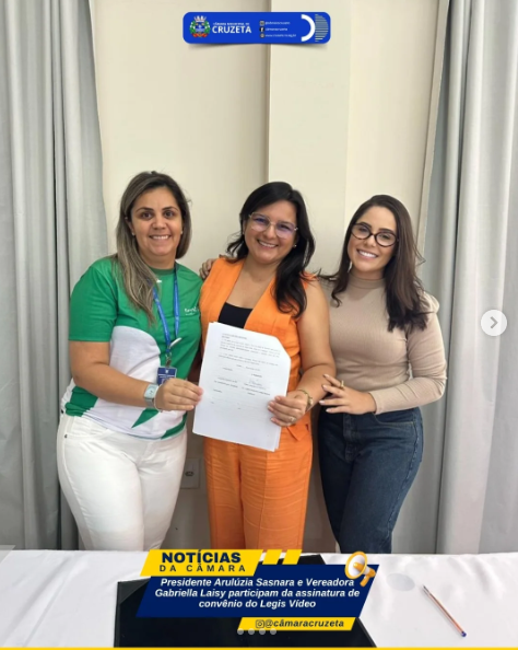 Câmara Municipal de Cruzeta participa da assinatura de convênio para implantação do Legis Vídeo