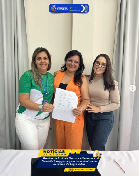 Câmara Municipal de Cruzeta participa da assinatura de convênio para implantação do Legis Vídeo