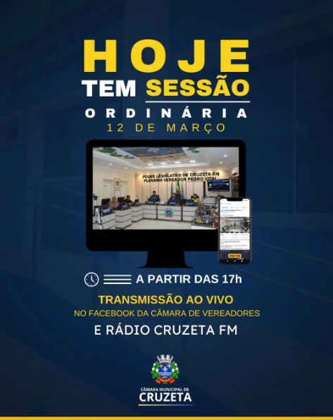 Hoje tem Sessão Ordinária, com início previsto para às 17 horas