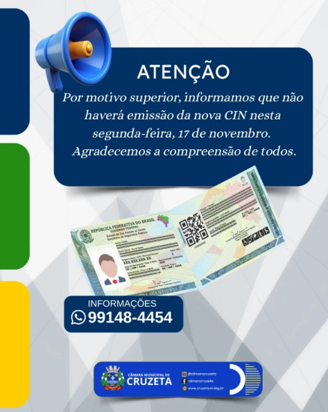 Por motivo superior, informamos que não haverá emissão da nova CIN nesta segunda-feira, 17 de novembro.