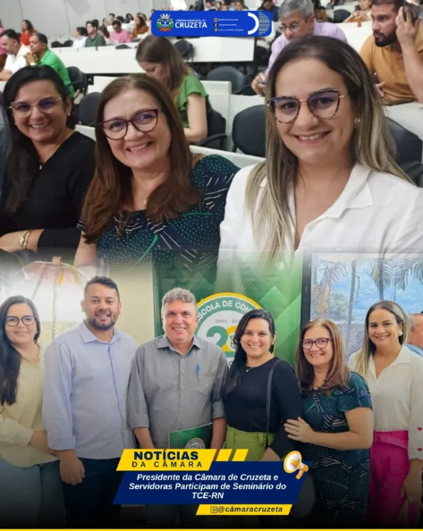 Presidente da Câmara de Cruzeta e Servidoras Participam de Seminário do TCE-RN